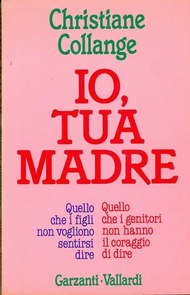 Io, tua madre - Christiane Collange - copertina