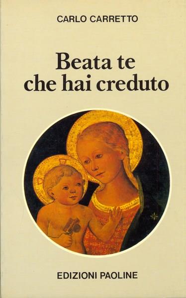 Beata te che hai creduto