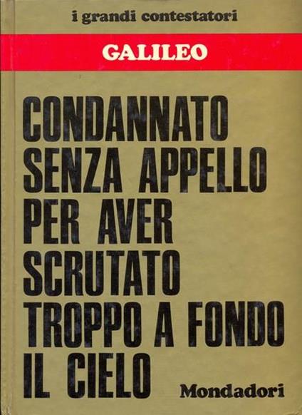 Galileo condannato senza appello per averscrutato troppo a fondo il cielo - Maristella Bodino,Luciano Di Pietro - copertina