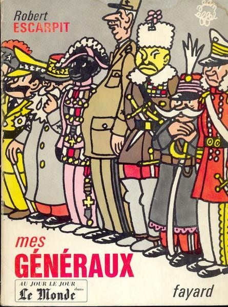 Mes generaux. In lingua francese - Robert Escarpit - copertina