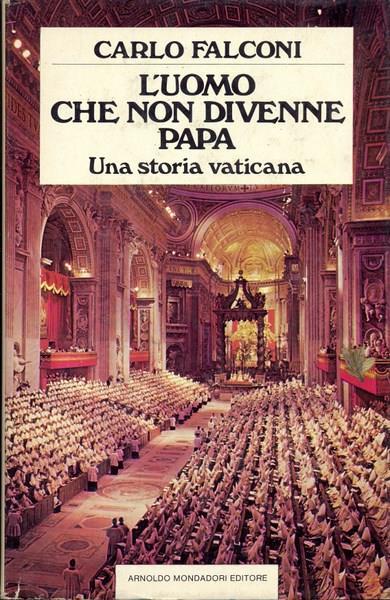 L' uomo che non divenne papa - Carlo Falconi - copertina
