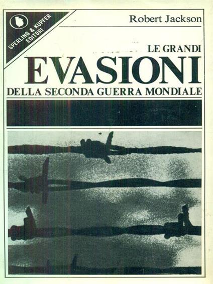Le grandi evasioni della Seconda Guerra Mondiale - Robert Jackson - copertina