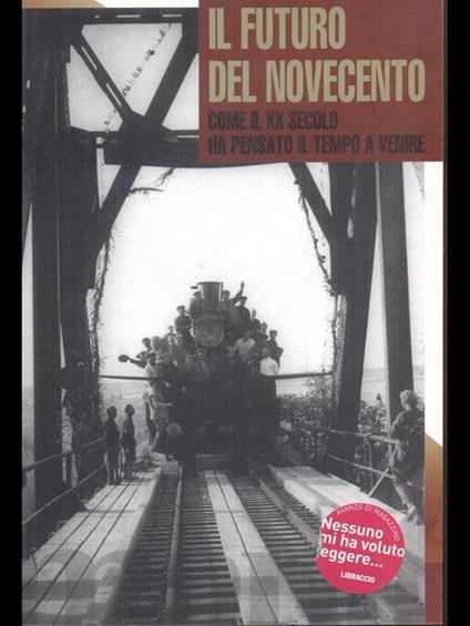 Il futuro del Novecento. Come il XX secolo ha pensato il tempo a venire - copertina