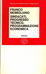 Sindacati, progresso tecnico, programmazione economica