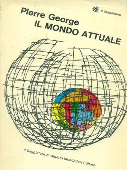 Il  mondo attuale - Pierre George - copertina