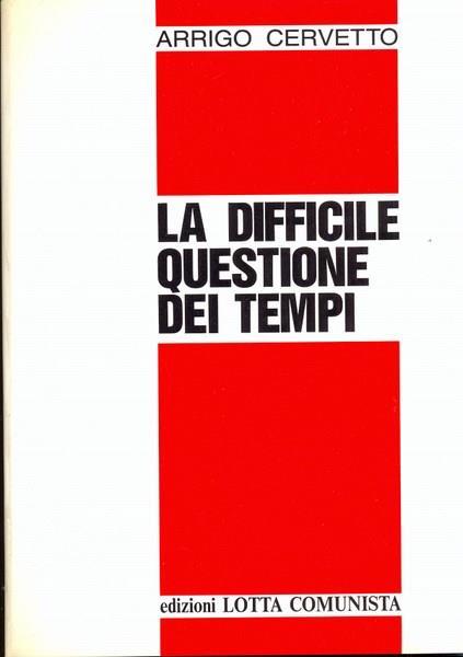 La difficile questione dei tempi - Arrigo Cervetto - copertina