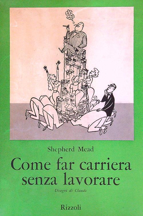 Come far carriera senza lavorare