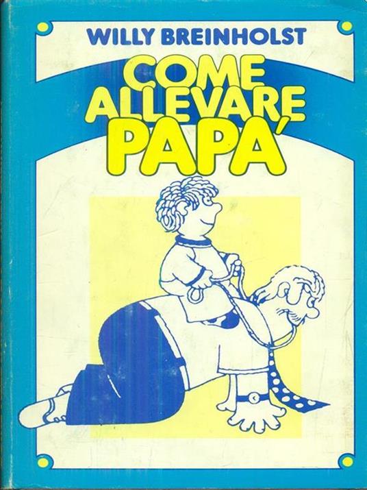 Come allevare papà - Willy Breinholts - copertina