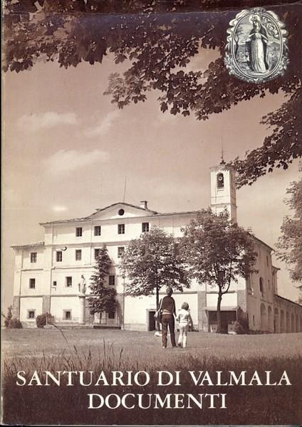 Santuario di Valmala Documenti - Michelangelo Camosso,Aldo Ponso - copertina