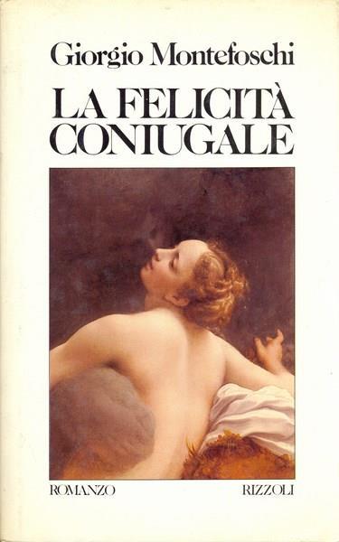 La felicità coniugale - Giorgio Montefoschi - copertina