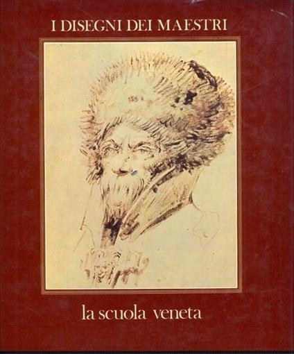 I disegni dei maestri. La scuola veneta - Walter Vitzthum - copertina