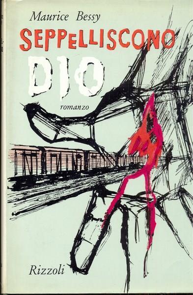 Seppelliscono Dio - Maurice Bessy - copertina