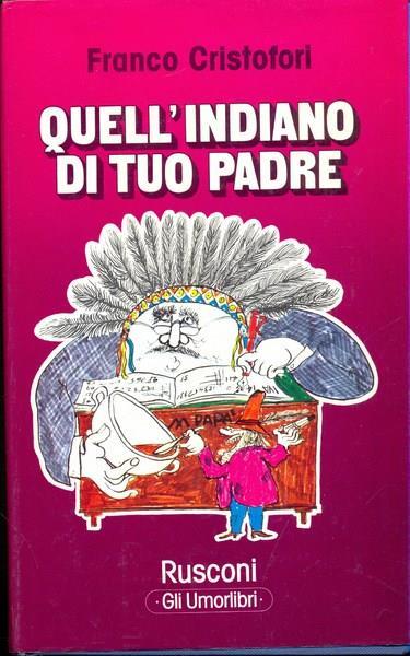 Quell'indiano di tuo padre - Franco Cristofori - copertina