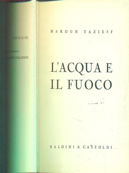 L' acqua e il fuoco - Haroun Tazieff - copertina