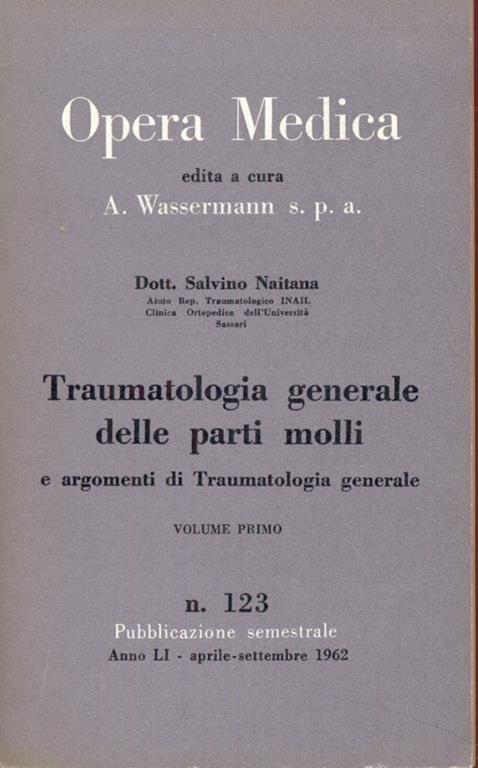 Traumatologia generale delle parti molli e argomenti Traumatologia generale vol. 1 - Salvino Naitana - copertina