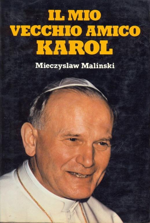 Il mio vecchio amico Karol - Mieczyslaw Malinsky - copertina