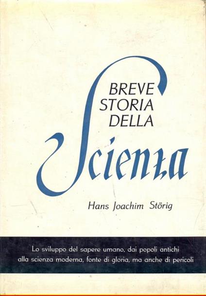 Breve storia della scienza. Volume I - Hans H. Storig - copertina