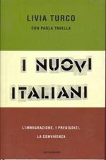 I nuovi italiani. L'immigrazione, i pregiudizi, la convivenza