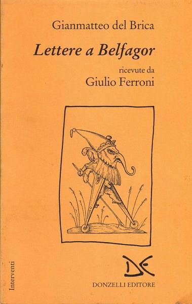 Lettere a Belfagor ricevute da Giulio Ferroni - Gianmatteo Del Brica - copertina