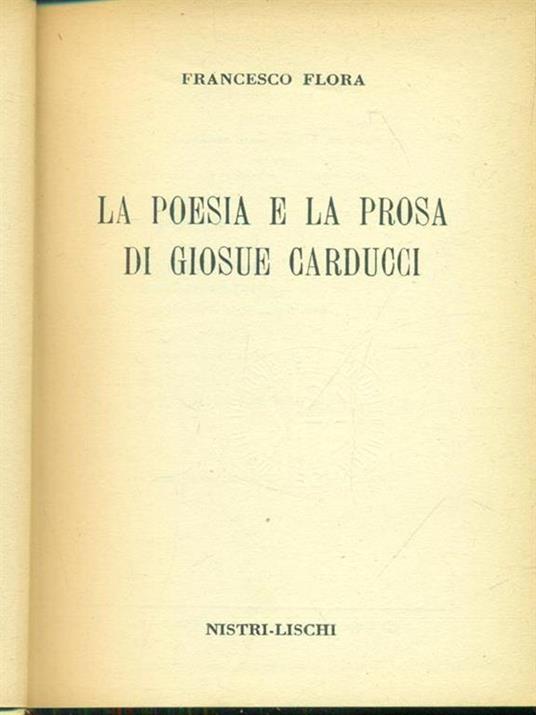 La poesia e la prosa di Giosuè Carducci - Francesco Flora - copertina