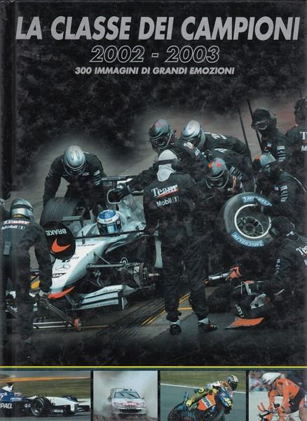 La classe dei campioni 2002-2003 300 immagini di grandi emozioni - copertina