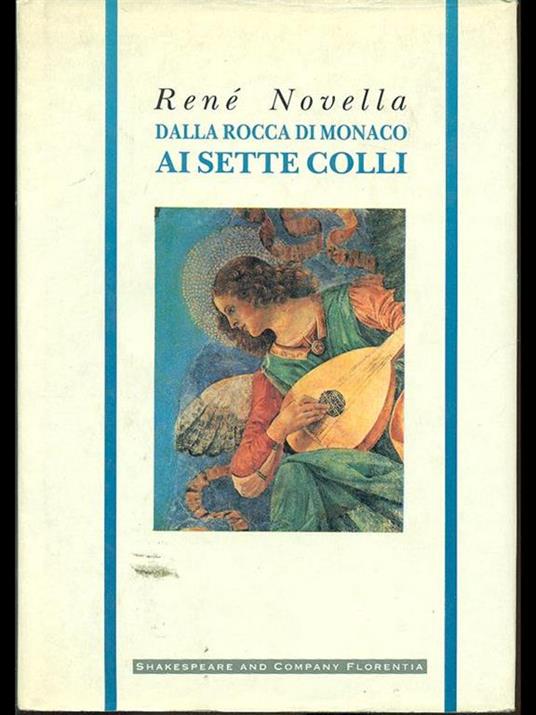 Dalla Rocca di Monaco ai Sette Colli - René Novella - copertina