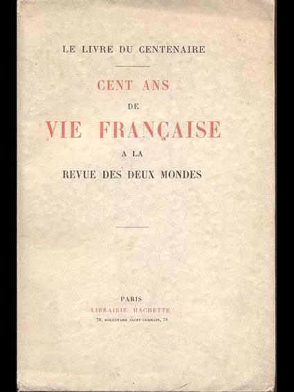 Cent ans de vie francaise a la revue des deux mondes - copertina