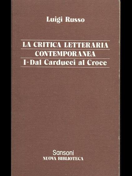 La critica letteraria contemporanea I-Dal Carducci al Croce - Luigi Russo - copertina