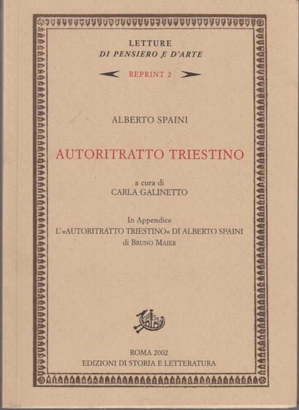 Autoritratto triestino. In appendice l'«autoritratto triestino» di Alberto Spaini di Bruno Maier