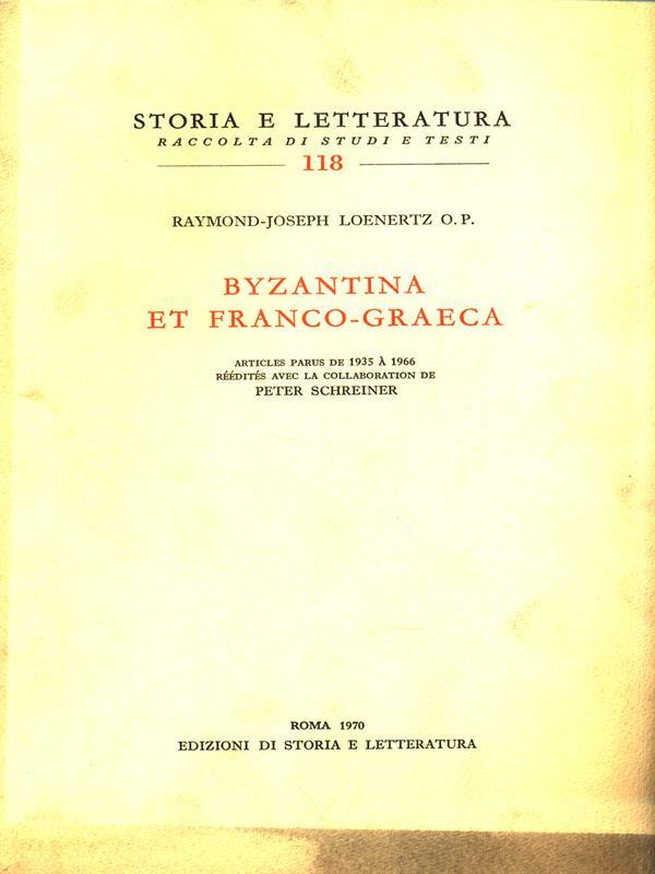 Byzantina et Franco-Graeca. Vol. I: Articles parus de 1935 à 1966