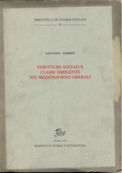 Strutture sociali e classe dirigente nel Mezzogiorno liberale - Giovanni Aliberti - copertina