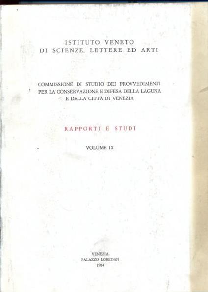 Commissione di Studio dei Provvedimenti per la conservazione e Difesa della Laguna. Rapporti e studi Volume IX - copertina