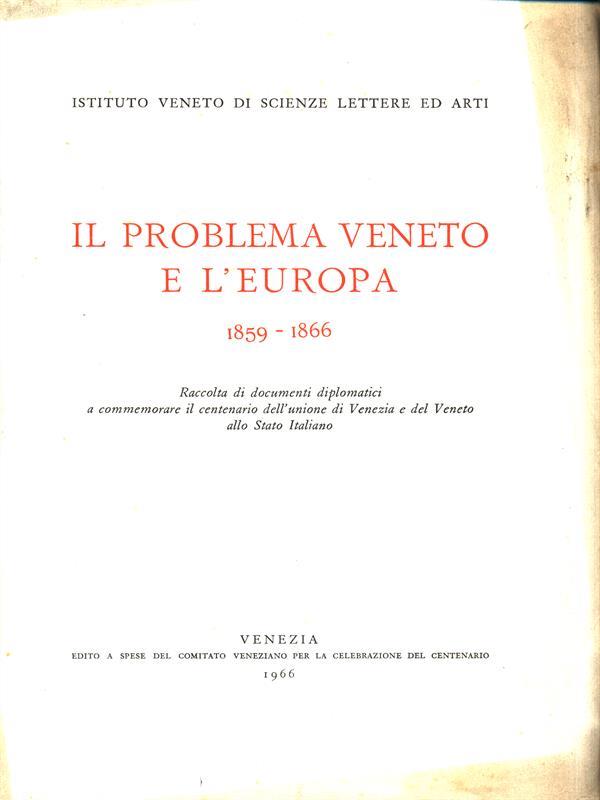 Il problema veneto e l'Europa 1859-1866 Vol. I