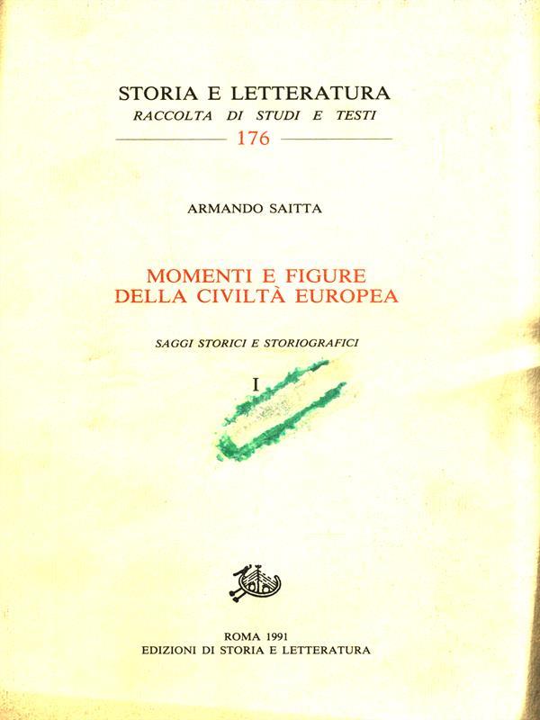 Momenti e figure della civiltà europea. Saggi storici e storiografici vol. 1-2