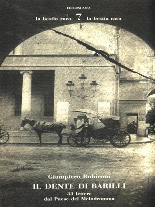 Il dente di Barilli. 33 lettere dal Paese del Melodramma - G. Rubiconi - copertina