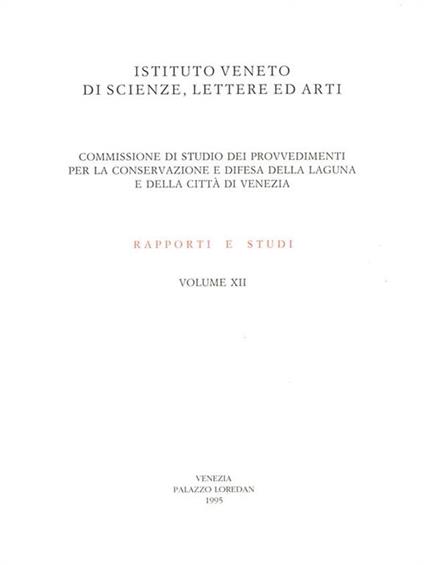 Commissione di Studio dei Provvedimenti per la conservazione e Difesa della Laguna. Vol. XII - copertina