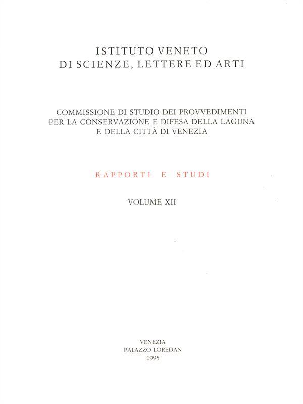 Commissione di Studio dei Provvedimenti per la conservazione e Difesa della Laguna. Vol. XII