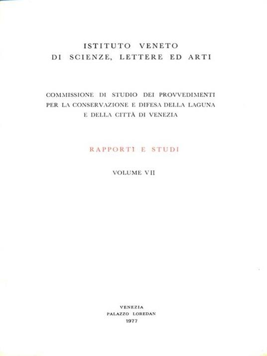 Commissione di Studio dei Provvedimenti per la conservazione e Difesa della Laguna. Vol. VII - copertina