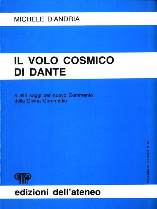 Il volo cosmico di Dante e altri saggi per nuovo Commento della Divina Commedia - Michele D'Andria - copertina