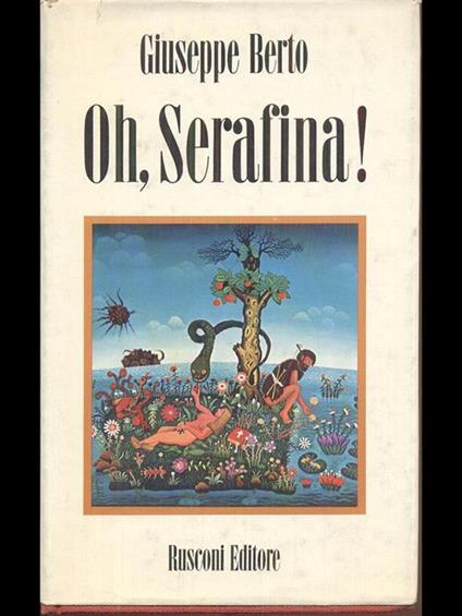 Oh, Serafina! - Giuseppe Berto - copertina