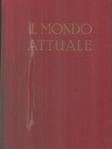 Il mondo attuale. Vol III. Tomo primo - Roberto Almagia - copertina