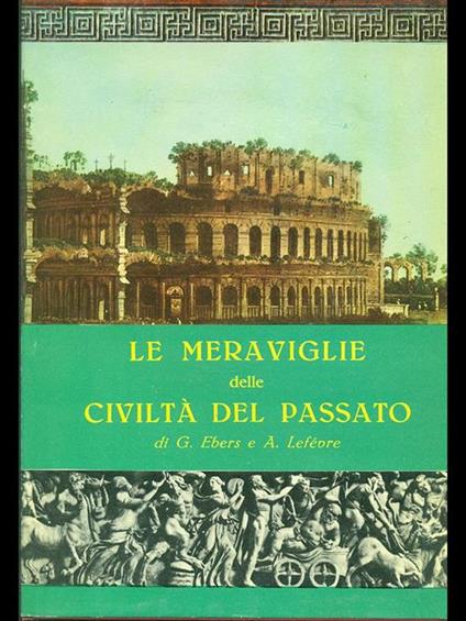 Le meraviglie delle civiltà del passato - copertina