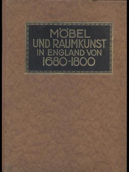 Mobel Und Raumkunst in England 1680-1800 - copertina