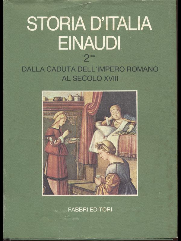 Dalla Caduta dell'Impero romano al secolo XVIII Volume Secondo