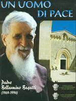Un uomo di pace Padre Bellamino Bagatti 1905-1990