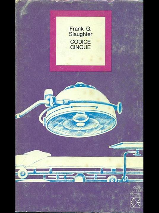 Codice cinque - Frank G. Slaughter - copertina