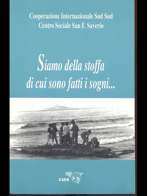 Siamo della stoffa di cui sono fatti i sogni..