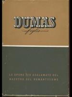 Dumas Figlio. Le opere più acclamate ed universalmente conosciute