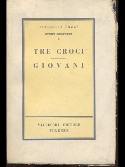 Tre croci / Giovani - Federigo Tozzi - copertina