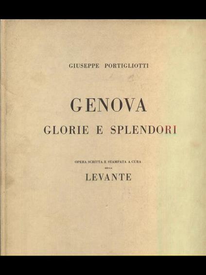 Genova. Glorie e splendori - Giuseppe Portigliotti - copertina